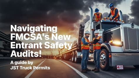 Navigating Fmcsa S New Entrant Safety Audits Guide By Jst Truck Permits