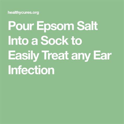 Pour Epsom Salt Into A Sock To Easily Treat Any Ear Infection Ear Infection Ear Infection