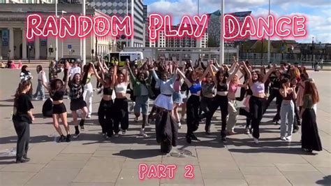 KPOP IN PUBLIC Random Play Dance Part 2 England AREUM YouTube