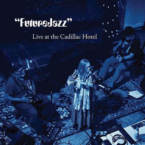 FutureJazz Live At The Cadillac Hotel E Doctor Smith Peter