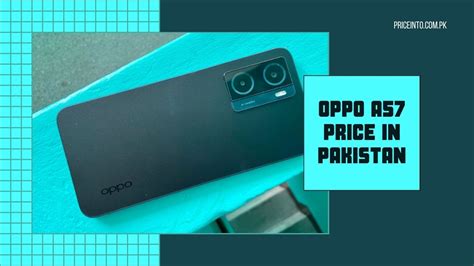 Oppo A57 Price In Pakistan Specifications And Review Pk