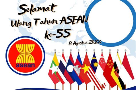 Menjelang Hari Ulang Tahun Asean Berikut Kumpulan Link Twibbon Sambut