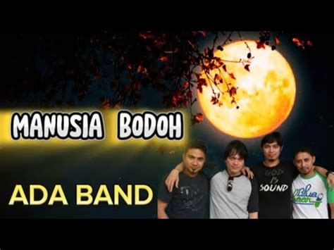 Ada Band Manusia Bodoh Lirik Youtube