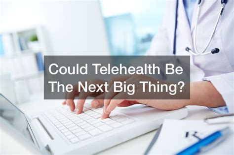 MyChart TVC: Is This the Next Big Thing in Telemedicine? - blxlf3q