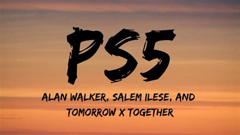 Salem Ilese Tomorrow X Together Ps Lyrics Feat Alan Walker Youtube