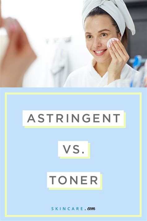 If You Aren T Aware Of The Difference Between Astringent And Toner You