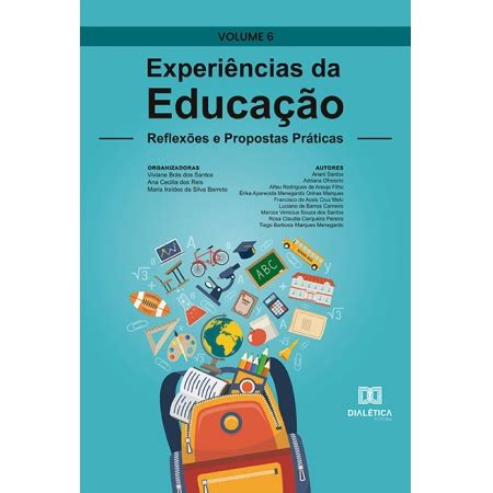 Experi Ncias Da Educa O Reflex Es E Propostas Pr Ticas Volume