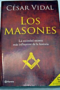 Libro Los Masones La Sociedad Secreta M S Influyente De La Historia De