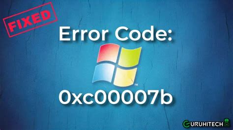 Fixed ‘0xc00007b Error The Application Was Unable To Start