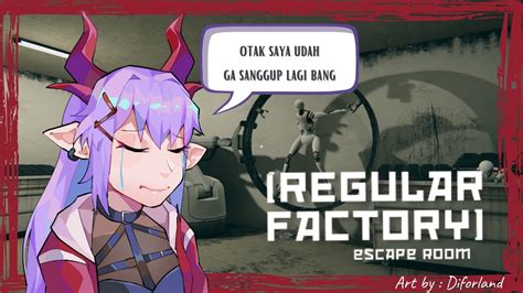 REGULAR FACTORY ESCAPE ROOM DAH GAES OTAK GUWEH GA KUAT LAGIH