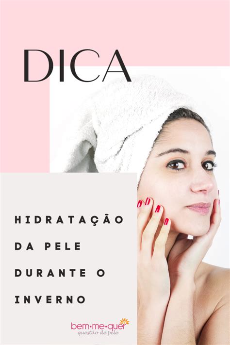 Hidrata O Da Pele Durante O Inverno Saiba O Que Fazer Dicas Simples