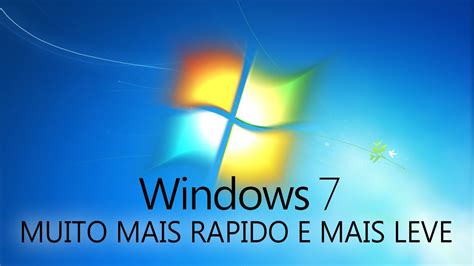 COMO DEIXAR O WINDOWS 7 MAIS RÁPIDO E MAIS LEVE YouTube