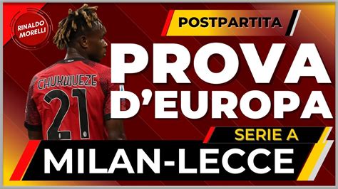 Milan Lecce Il Postpartita Con Rinaldo Morelli Youtube