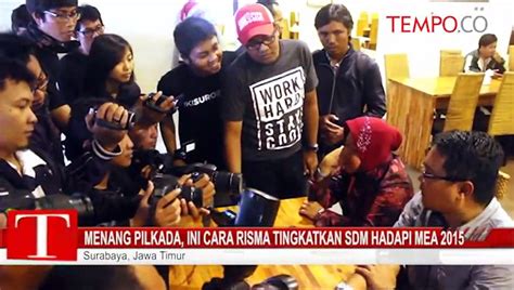 Menang Pilkada Ini Cara Risma Tingkatkan Sdm Hadapi Mea Video