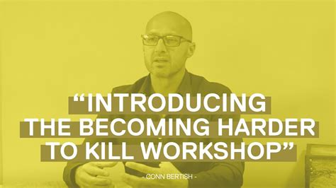 Introducing The Becoming Harder To Kill Workshop Youtube