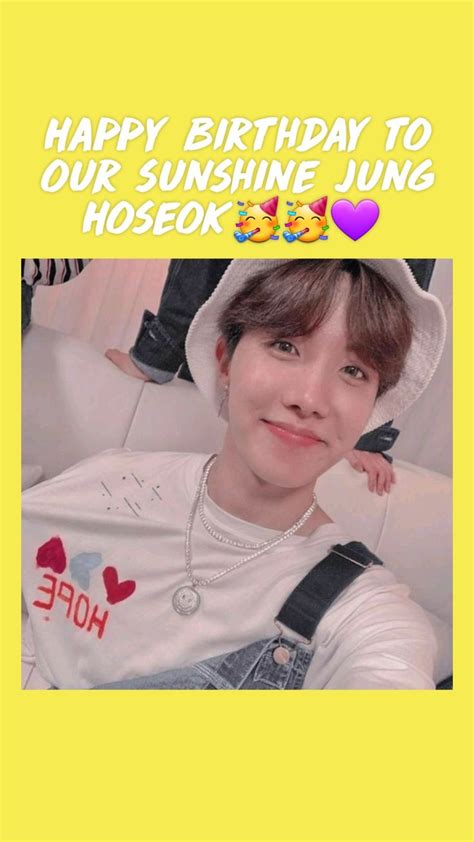 Happy Birthday To Our Sunshine Jung Hoseok🥳🥳💜 Happy Birthday To Us