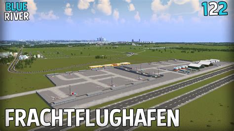 CITIES SKYLINES Blue River Großer Frachtflughafen 122 NoDespawn