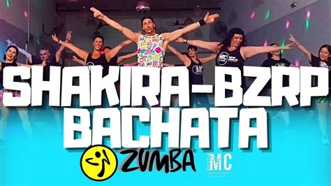 Shakira Bzrp Sessions Bachata Remix Zumba Coreografia Youtube