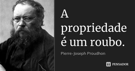 A Propriedade é Um Roubo Pierre Joseph Proudhon Pensador