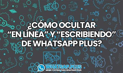 Ocultar En L Nea Y Escribiendo En Whatsapp Plus