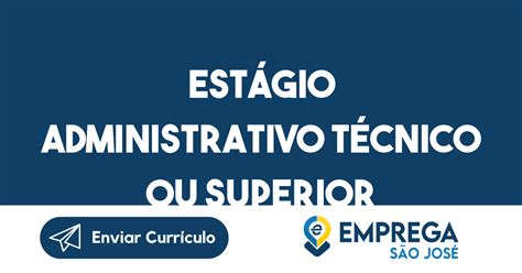 Est Gio Administrativo T Cnico Ou Superior S O Jos Dos Campos Sp