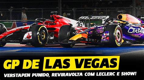 GP DE LAS VEGAS VERSTAPPEN PUNIDO E REVIRAVOLTAS ATÉ A ÚLTIMA VOLTA