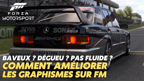 Forza Motorsport Baveux D Gueu Pas Fluide Comment Am Liorer Les