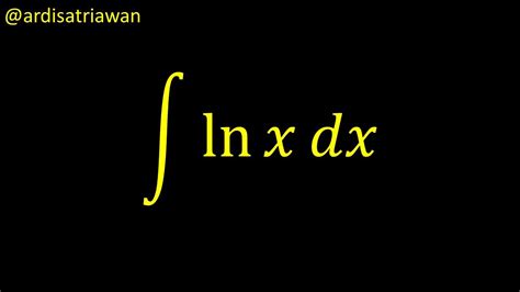 Integral Of Ln X Dx Integration By Parts Youtube