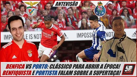 Superta A Benfica Vs Porto Antevis O O Onze Das Guias No