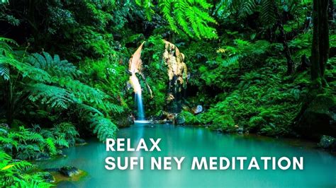 Relaxation Sufi Flute Meditation Music Waterfall And Bird Sounds