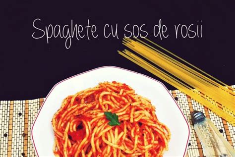 Reteta Spaghete Cu Sos De Rosii