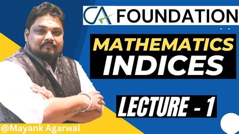 Mathematics Indices Lecture 1 CA Foundation By Prof Mayank Agarwal