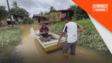 Pembangunan Plsb Sungai Golok Sebabkan Banjir Termenung Astro Awani