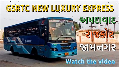 Gsrtc Bus Ahemdabad To Jamnagar Of New Luxury Bus Rajkot To