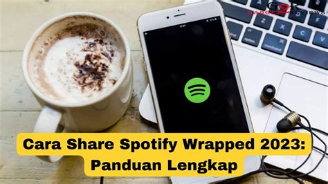 Cara Share Spotify Wrapped 2023 Panduan Lengkap Gadget2Reviews