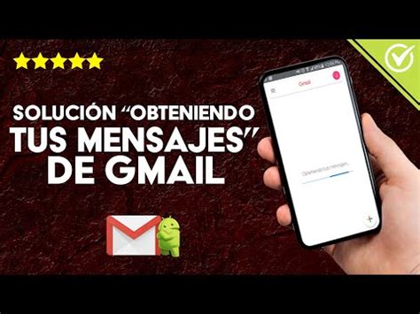 C Mo Se Soluciona En Android Obteniendo Tus Mensajes De Gmail