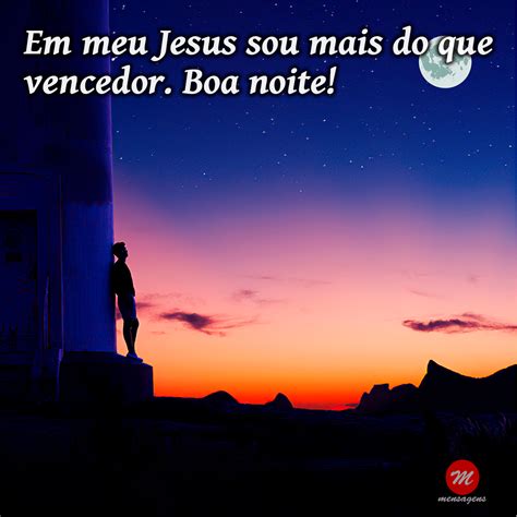 Mensagem De Boa Noite Meu Jesus Em Meu Jesus Sou Mais Do