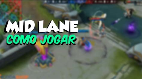 Como Jogar MID LANE E CARREGAR O Seu Time MOBILE LEGENDS YouTube