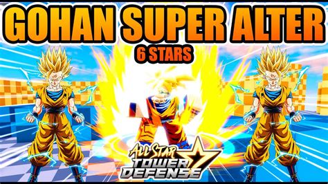 GOHAN SUPER ALTERNATIVE 6 STARS SHOWCASEALL STAR TOWER DEFENSE