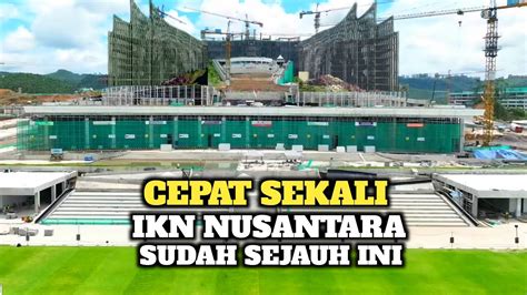 Ikn Terbaruprogres Pembangunan Kantor Presiden Istana Negara Kantor