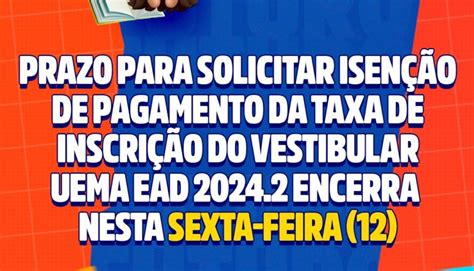 Vestibular Ead 2024 Uema Recebe Pedidos De Isenção Até Esta Sexta 12