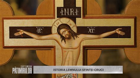 Istoria lemnului Sfintei Cruci Ediție specială Săptămâna Pătimirilor