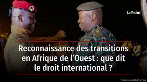 Reconnaissance Des Transitions En Afrique De LOuest Que Dit Le Droit