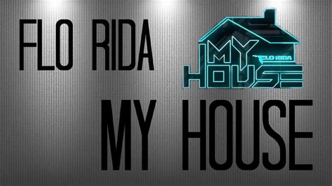 Flo Rida My House Lyric Video Youtube