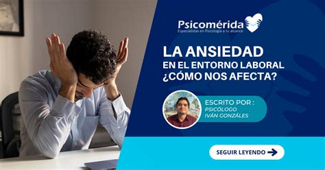 La Ansiedad En El Entorno Laboral ¿cómo Nos Afecta Psicomérida