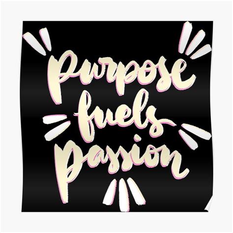 Purpose Fuels Passion Lettering Design Self Love Self Love Quotes