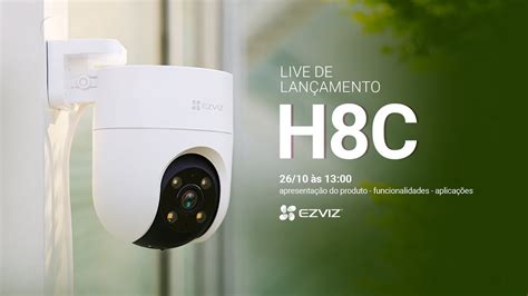 Lançamento Câmera Externa H8C Wi Fi Pan Tilt EZVIZ YouTube