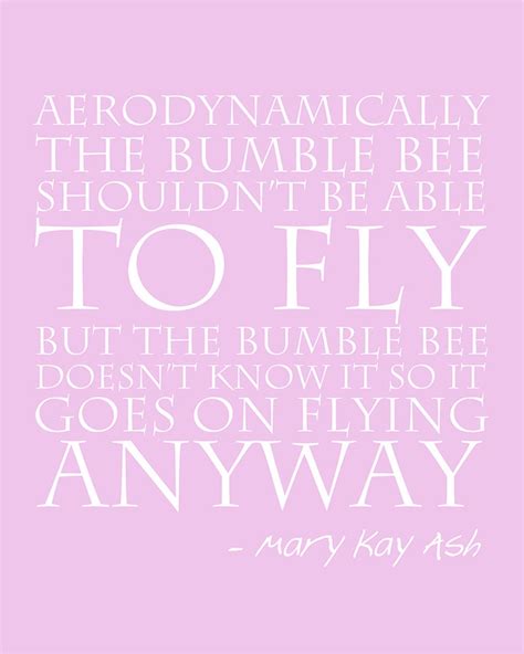 The Bumble Bee Bee Quotes Mary Kay Ash Mary Kay Quotes