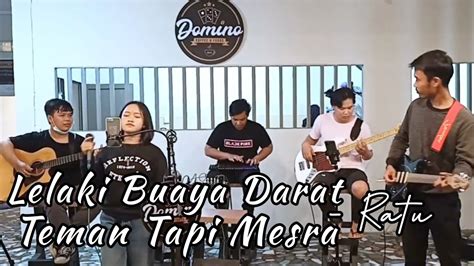 Ratu Lelaki Buaya Darat Teman Tapi Mesra Cover By Sisislia T