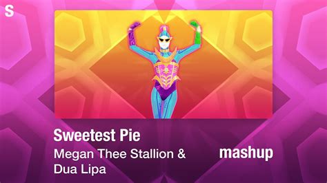 Sweetest Pie By Megan Thee Stallion Dua Lipa Just Dance Mashup Ft